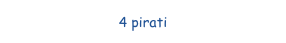 4 pirati